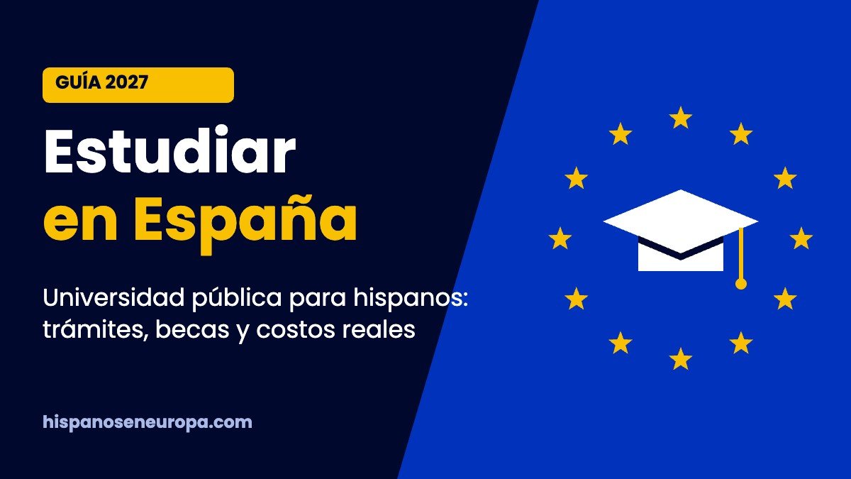 Estudiar en España: guía 2027 de la universidad pública para hispanos